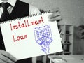 Conceptual photo about Installment Loan with handwritten phrase