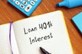Conceptual photo about Loan 401k Interest with written phrase