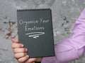 Conceptual photo about Organize Your Emotions with written text