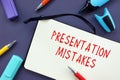 Conceptual photo about Presentation Mistakes with written phrase
