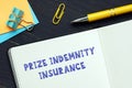 Conceptual photo about PRIZE INDEMNITY INSURANCE with written text