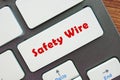 Conceptual photo about Safety Wire with written text