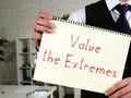 Conceptual photo about Value the Extremes with handwritten phrase Royalty Free Stock Photo