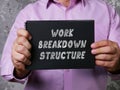 Conceptual photo about WORK BREAKDOWN STRUCTURE with written phrase