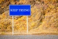 Conceptual Sign Keep Trying. Royalty Free Stock Photo