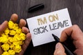 Conceptual text showing I m am On Sick Leave. Business photo showcasing Vacation Holiday Absent Out Of Office Sickness Fever writt Royalty Free Stock Photo