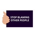 Conceptual writing showing Stop Blaming Other People