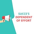 Conceptual writing showing Success Is Dependent Of Effort