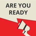 Conceptual writing showing Are You Ready