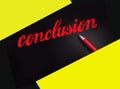 Conclusion word lettering style in yellow on black and pencil besides. Final results business concept or educational Royalty Free Stock Photo