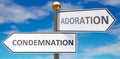 Condemnation and adoration as different choices in life - pictured as words Condemnation, adoration on road signs pointing at