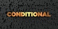 Conditional - Gold text on black background - 3D rendered royalty free stock picture Royalty Free Stock Photo