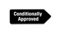 Conditionally approved sign arrow shape isolated on white background Royalty Free Stock Photo