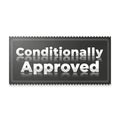 Conditionally approved sign for business approvals and notifications Royalty Free Stock Photo