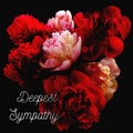 Condolence card with bouquet of red peony on black background with lettering deeepest sympathy