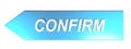 CONFIRM on blue arrow - 3D rendering Royalty Free Stock Photo