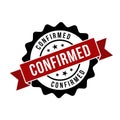 Confirmed Stamp, Confirmed Grunge Round Sign Royalty Free Stock Photo