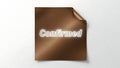 Confirmed word in neon light on a brown paper document, isolated on white background Royalty Free Stock Photo