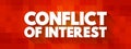 Conflict of interest - situation in which a person or organization is involved in multiple interests and serving one interest