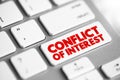 Conflict of interest - situation in which a person or organization is involved in multiple interests and serving one interest