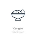 Congee icon. Thin linear congee outline icon isolated on white background from food and restaurant collection. Line vector sign,