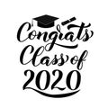 Congrats Class of 2020 lettering with graduation hat isolated on white. Congratulations to graduates typography poster. Vector Royalty Free Stock Photo