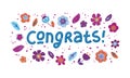 Congrats, floral illustration with text. Horizontal lettering with isolated flowers, leaves