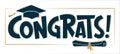 Congrats Greeting sign with academic cap and diploma. Congrats Graduates.