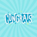 Congrats. Hand drawn lettering. Vector inscription for greeting cards, banners and posters.