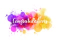 Congratulation - handwritten modern calligraphy inspirational text on multicolored watercolor paint splash