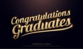 Congratulations Graduates Golden Logo. Calligraphy lettering. Handwritten phrase with gold text on dark background. vector Royalty Free Stock Photo