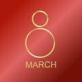 Congratulations on March 8. Gold metalized tsyfra 8 on a gradient background of red color.