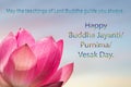 Congratulations to the Buddhist celebration of Buddha`s birthday, called Vesak Day, Buddhist lent, the Buddha`s birthday, the