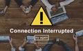 Connection Interrupted Disconnected Notice Concept