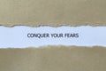 conquer your fears on white paper