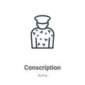 Conscription outline vector icon. Thin line black conscription icon, flat vector simple element illustration from editable army