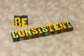 Consistent business management repeat consistency stability strategy