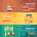 Construction and building banners set. Flat illustrations on the theme of wood craft, metal workshop and road work maintenance.