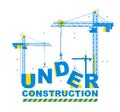 Construction cranes builds Under word vector concept design, conceptual illustration with lettering allegory in progress