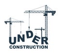 Construction cranes builds Under word vector concept design, conceptual illustration with lettering allegory in progress