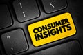 Consumer Insights - interpretation of trends in human behaviors which aims to increase the effectiveness of a product or service