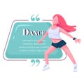 Contemp female dancer flat color vector character quote