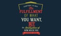 Content is not the fulfillment of what you want, but the realization of how much you already have