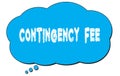 CONTINGENCY FEE text written on a blue thought bubble