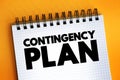 Contingency Plan - plan devised for an outcome other than in the usual plan, text concept on notepad Royalty Free Stock Photo