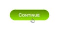 Continue web interface button clicked mouse cursor, green color, registration
