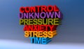 Control unknown pressure anxiety stress time on blue