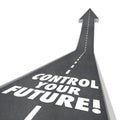 Control Your Future Words Road Rising Up Ambition Independence