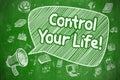 Control Your Life - Doodle Illustration on Green Chalkboard.