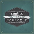 Control your life by yourself